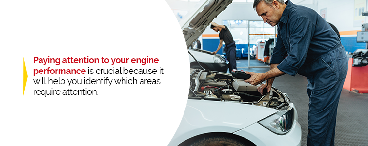 pay attention to your engine performance